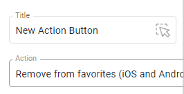 Button settings with Action set to Remove from favorites - iOS and Android only