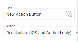 Button settings with Action set to Recalculate - iOS and Android only